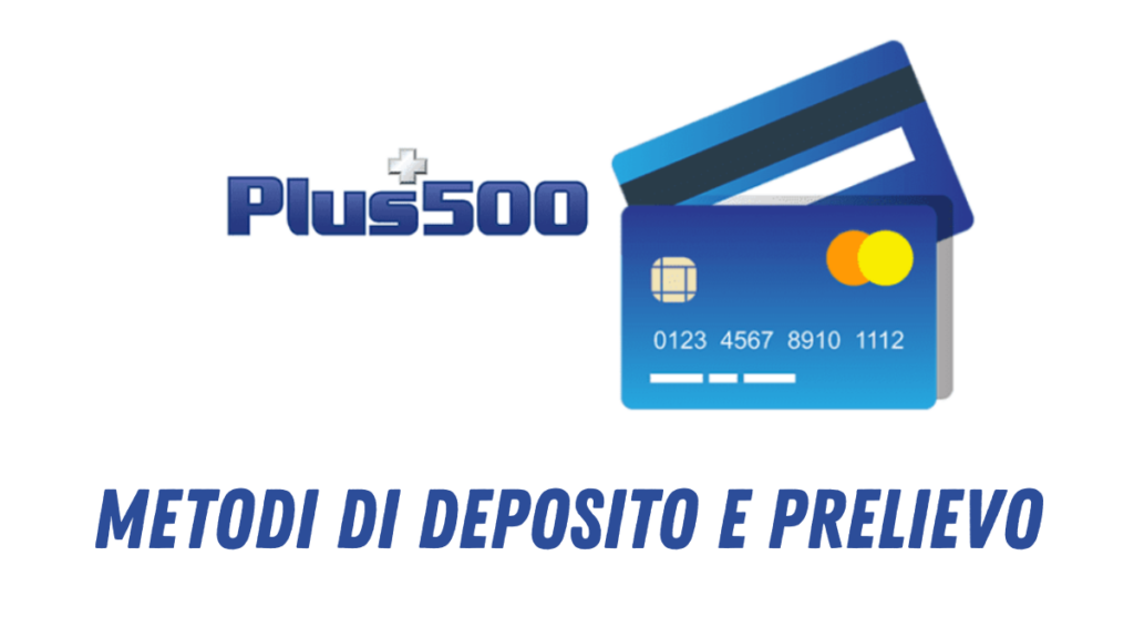 plus500 Metodi di Deposito e Prelievo - PiattaformaTrading.IT Metodi di Deposito e Prelievo